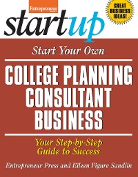 Cover Start Your Own College Planning Consultant Business