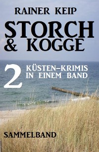 Cover Storch & Kogge: 2 Küsten-Krimis in einem Band