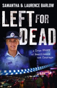 Cover Left for Dead: A True Story of Resilience and Courage