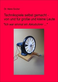 Cover Technikspiele selbst gemacht - von und für kleine und große Leute