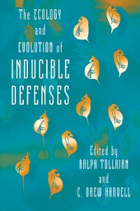 Cover The Ecology and Evolution of Inducible Defenses