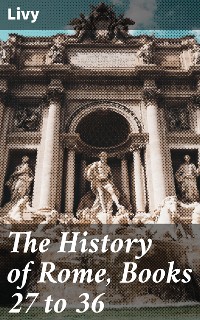Cover The History of Rome, Books 27 to 36