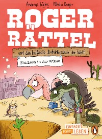 Cover Penguin JUNIOR – Einfach selbst lesen: Roger Rättel und die heißeste Detektivschule der Welt - Ein Loch in der Wüste