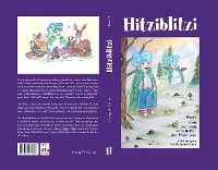 Cover Hitziblitzi - Der neue Held für Kinder. Als Wicht erlebt er spannende Abenteuer mit Waldtieren, wird deren Freund und hilft ihnen in gefährlichen Situationen.