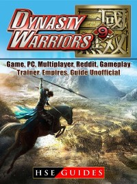 Cover Dynasty Warriors 9 Game, PC, Multiplayer, Reddit, Gameplay, Trainer, Empires, Guide Unofficial