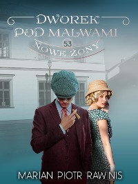 Cover Dworek pod Malwami 53 - Nowe żony