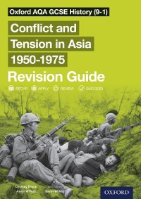 Cover Oxford AQA GCSE History (9-1): Conflict and Tension in Asia 19501975 Revision Guide