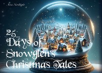 Cover 25 Days of Snowglen's Christmas Tales