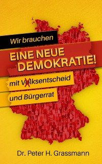 Cover Wir brauchen eine neue Demokratie!