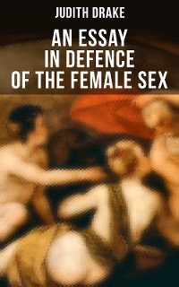 Cover AN ESSAY IN DEFENCE OF THE FEMALE SEX