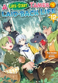 Cover A Late-Start Tamer’s Laid-Back Life: Volume 12