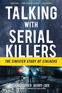 Cover Talking with Serial Killers: The Sinister Study of Stalkers