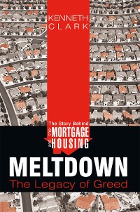 Cover The Story Behind the Mortgage and Housing Meltdown