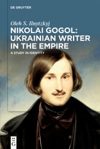 Cover Nikolai Gogol: Ukrainian Writer in the Empire