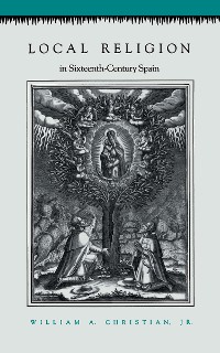 Cover Local Religion in Sixteenth-Century Spain