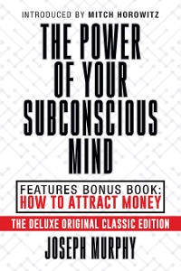 Cover The Power of Your Subconscious Mind Features Bonus Book: How to Attract Money