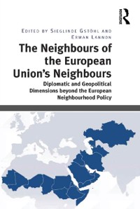 Cover The Neighbours of the European Union''s Neighbours