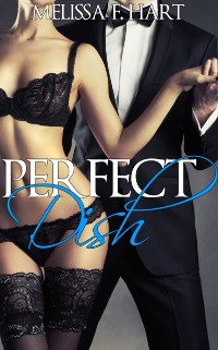 Cover Perfect Dish (Cooking Up Passion, Book 4)