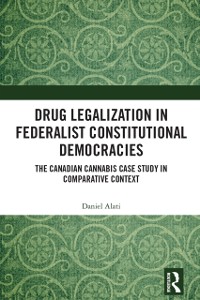 Cover Drug Legalization in Federalist Constitutional Democracies