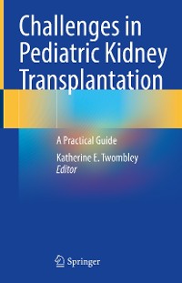 Cover Challenges in Pediatric Kidney Transplantation