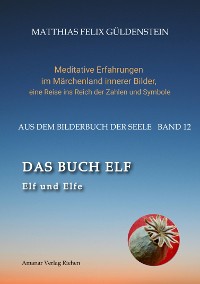 Cover DAS BUCH ELF; Zweimal elf grosse Arkana im Tarot; Zweimal elf Buchstabe im hebräischen Alphabet; Meditationen zum singenden springenden Löweneckerchen;