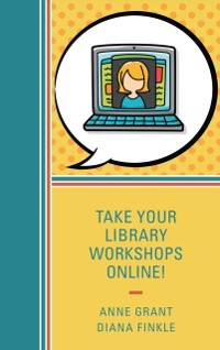 Cover Take Your Library Workshops Online!