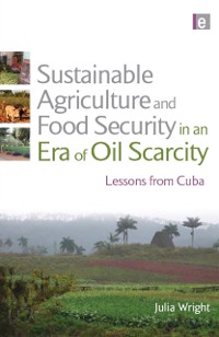 Cover Sustainable Agriculture and Food Security in an Era of Oil Scarcity