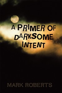 Cover A Primer of Darksome Intent