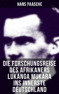 Cover Die Forschungsreise des Afrikaners Lukanga Mukara ins innerste Deutschland