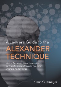 Cover A Lawyer's Guide to the Alexander Technique