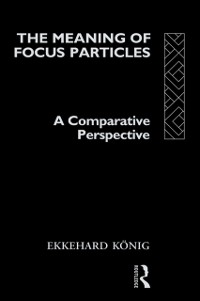 Cover The Meaning of Focus Particles