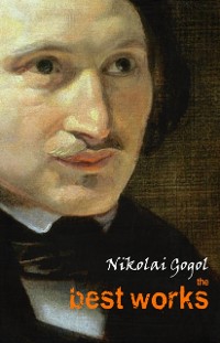 Cover Nikolai Gogol: The Best Works