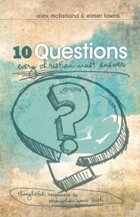 Cover 10 Questions Every Christian Must Answer