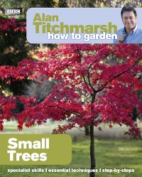 Cover Alan Titchmarsh How to Garden: Small Trees