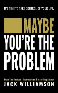 Cover Maybe You're The Problem