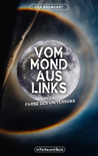 Cover Vom Mond aus links - Teil 2: Farbe des Universums