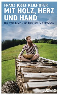 Cover Mit Holz, Herz und Hand