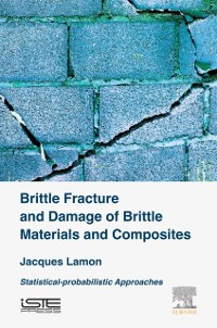 Cover Brittle Fracture and Damage of Brittle Materials and Composites