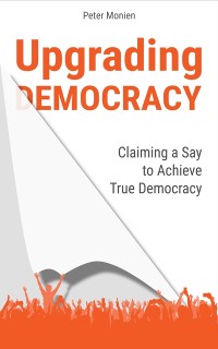 Cover Upgrading Democracy: Claiming a Say to Achieve True Democracy