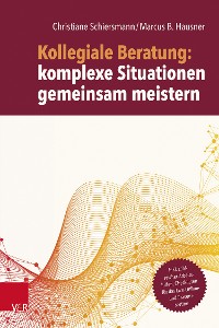 Cover Kollegiale Beratung: komplexe Situationen gemeinsam meistern