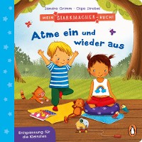 Cover Mein Starkmacher-Buch! - Atme ein und wieder aus