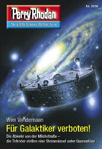 Cover Perry Rhodan 3058: Für Galaktiker verboten!
