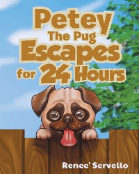 Cover Petey The Pug Escapes for 24 Hours