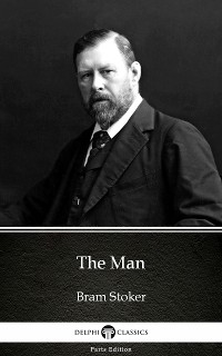 Cover The Man by Bram Stoker - Delphi Classics (Illustrated)