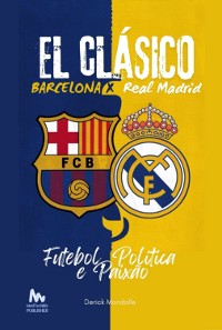 Cover Barcelona Vs. Real Madrid Futebol, Política E Paixão