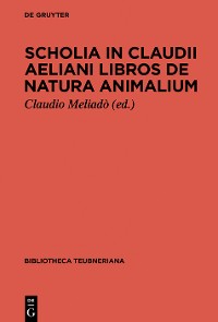 Cover Scholia in Claudii Aeliani libros de natura animalium
