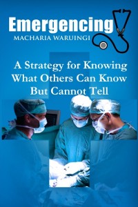 Cover Emergencing: A Strategy for Knowing What Others Can Know But Cannot Tell