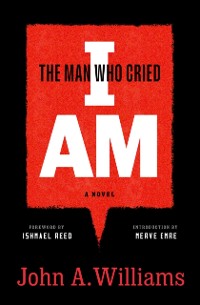 Cover Man Who Cried I Am: A Novel