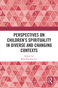 Cover Perspectives on Children's Spirituality in Diverse and Changing Contexts