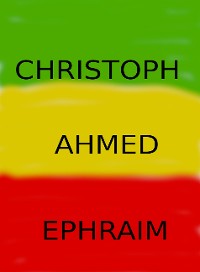 Cover Christoph, Ahmed, Ephraim